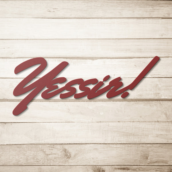 Yessir! Metal Sign